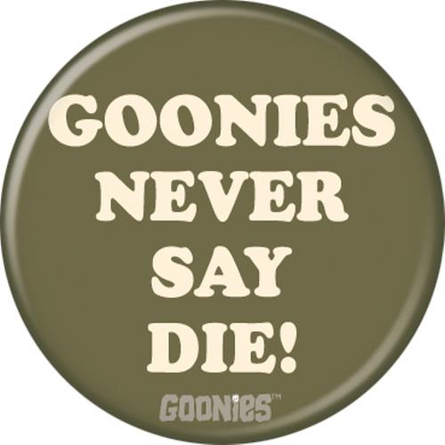 Goonies Never Say Die Button